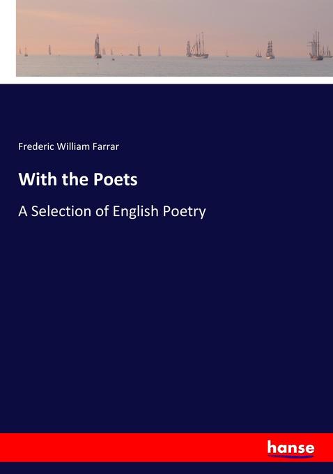 With the Poets als Buch von Frederic William Farrar