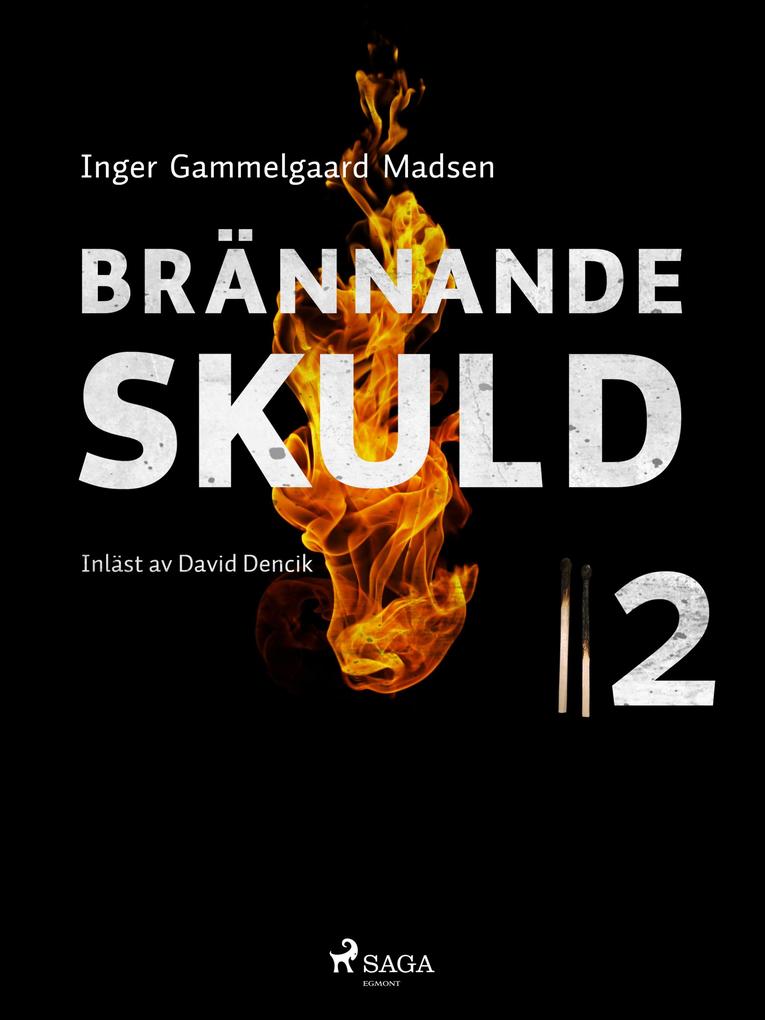 Brännande skuld: Avsnitt 2 als eBook von Inger Gammelgaard Madsen - Saga Egmont