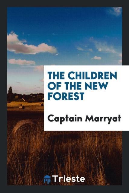 The children of the New Forest als Taschenbuch von Captain Marryat - Trieste Publishing