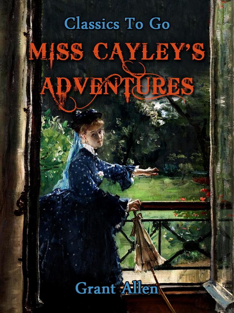 Miss Cayley´s Adventures als eBook von Grant Allan - OTB eBook publishing