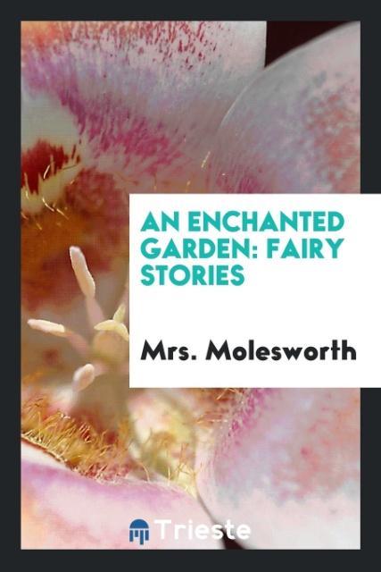 An enchanted garden als Taschenbuch von Mrs. Molesworth