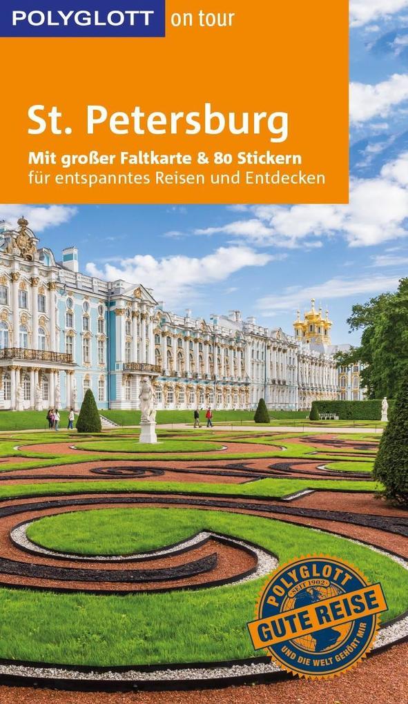 POLYGLOTT on tour Reiseführer St. Petersburg: Mit großer Faltkarte und 80 Stickern