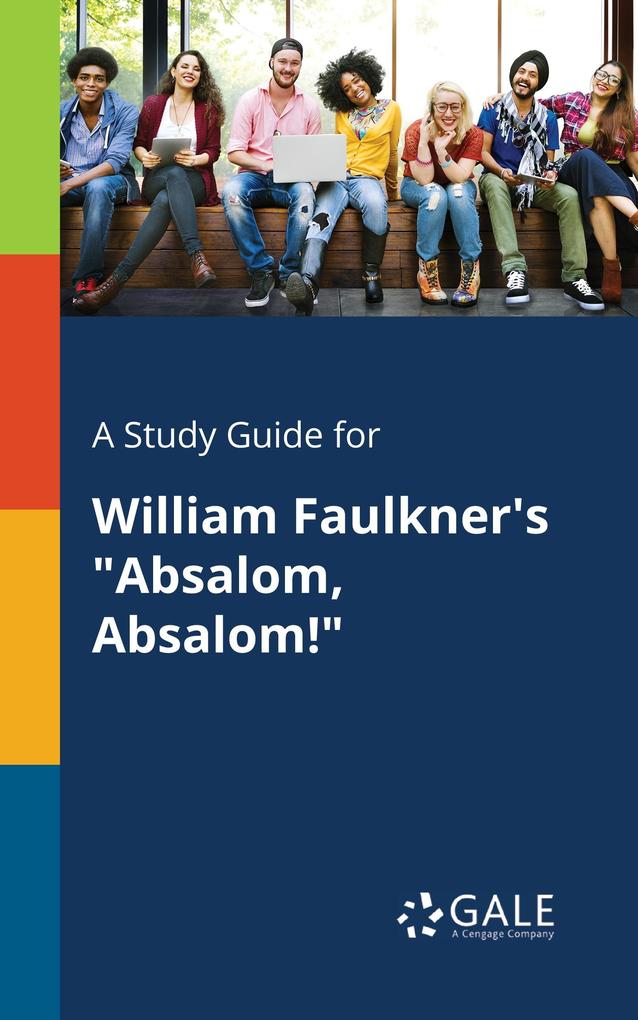 A Study Guide for William Faulkner's Absalom Absalom!