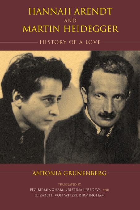 Hannah Arendt and Martin Heidegger als eBook von Antonia Grunenberg - Indiana University Press (IPS)