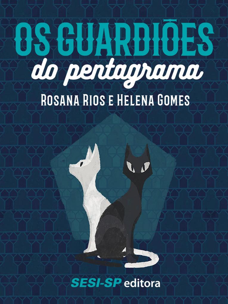 Os guardiões do pentagrama als eBook von Rosana Rios, Helena Gomes - SESI-SP Editora