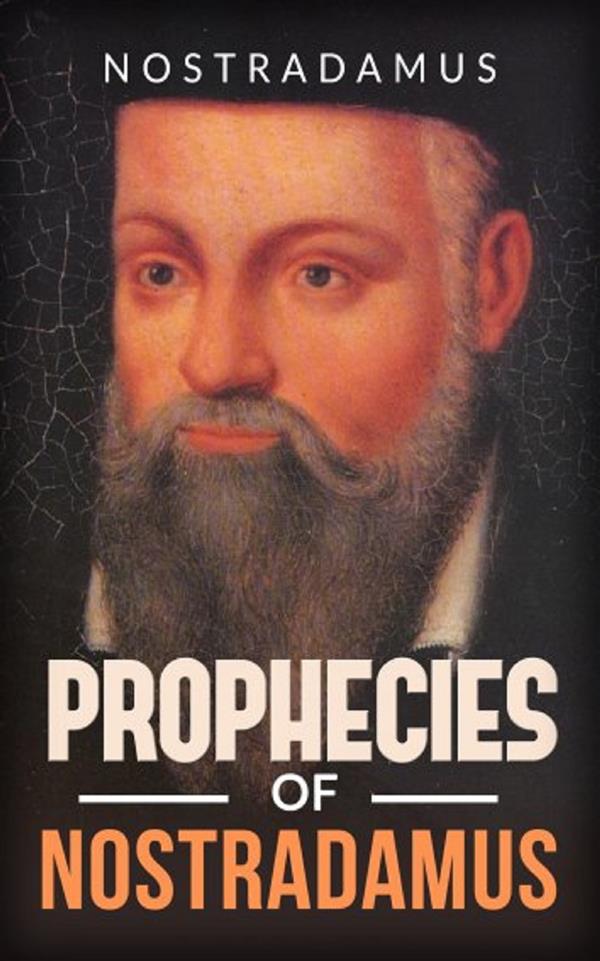 Prophecies of Nostradamus Nostradamus Author
