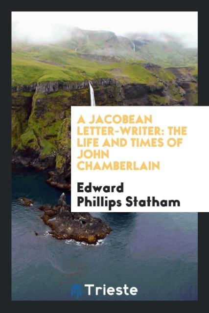 A Jacobean letter-writer als Taschenbuch von Edward Phillips Statham