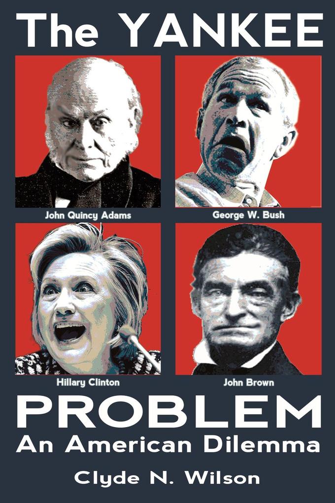 The Yankee Problem: An American Dilemma (The Wilson Files, #1) als eBook von Clyde N. WIlson - SHOTWELL PUBLISHING