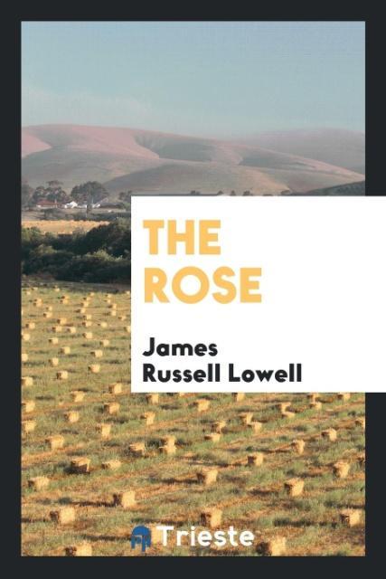 The rose als Taschenbuch von James Russell Lowell
