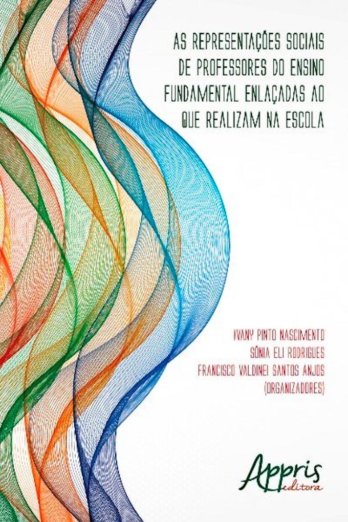 As representações sociais de professores do ensino fundamental als eBook von Ivany Pinto - Editora Appris