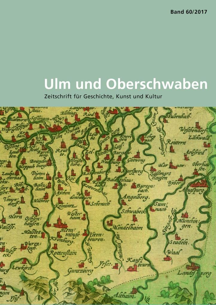 Ulm Und Oberschwaben: Zeitschrift Fur Geschichte, Kunst Und Kultur: 60