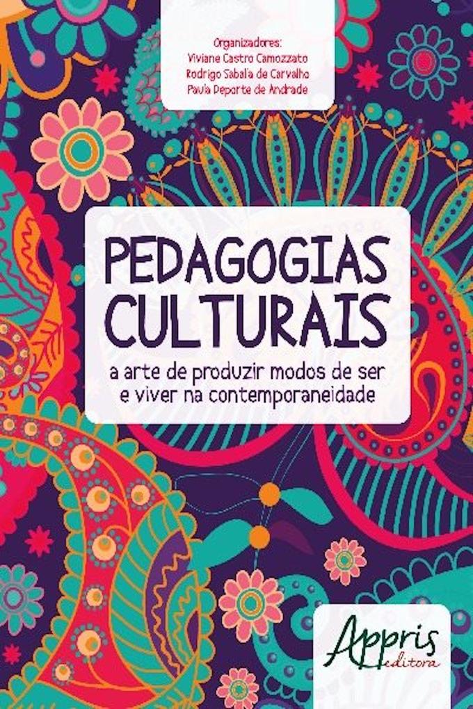 Pedagogias culturais VIVIANE CASTRO CAMOZZATO Author