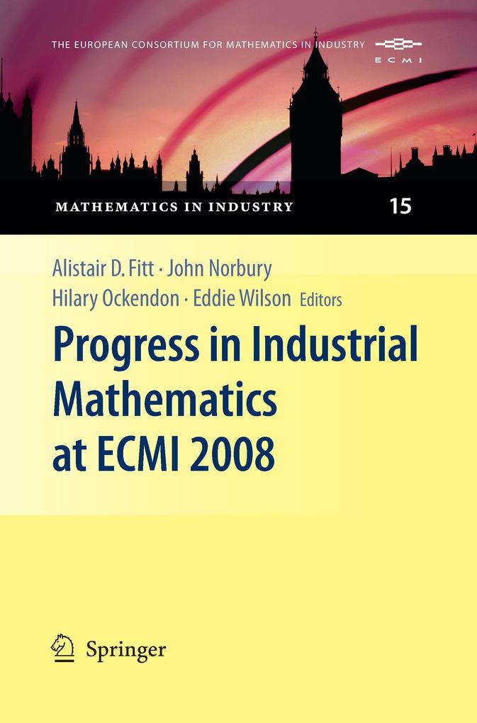 Progress in Industrial Mathematics at ECMI 2008 Alistair D. Fitt Editor