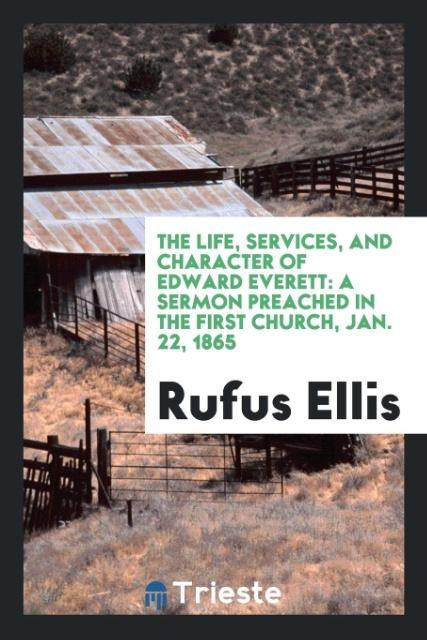 The Life, Services, and Character of Edward Everett als Taschenbuch von Rufus Ellis - Trieste Publishing