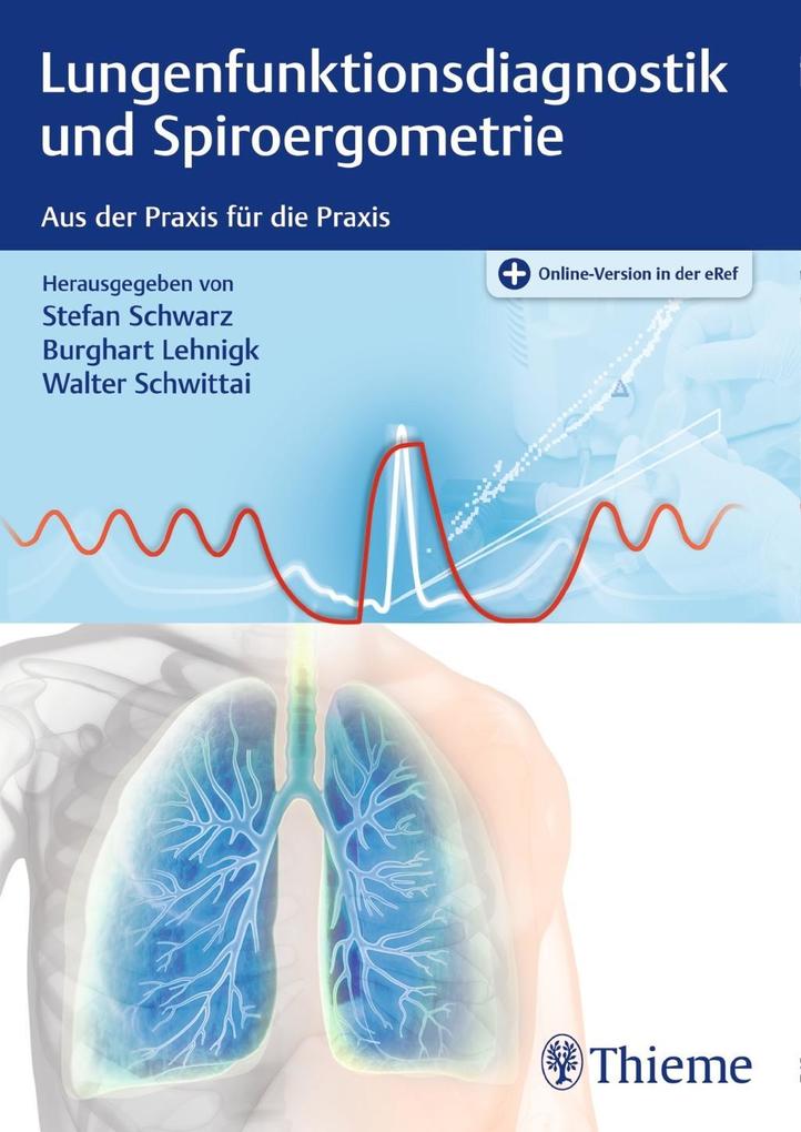 Lungenfunktionsdiagnostik und Spiroergometrie: Aus der Praxis für die Praxis. Online-Version in der eRef
