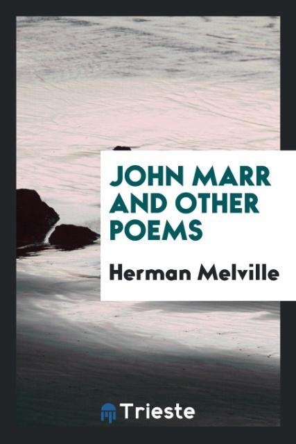 John Marr and other poems als Taschenbuch von Herman Melville
