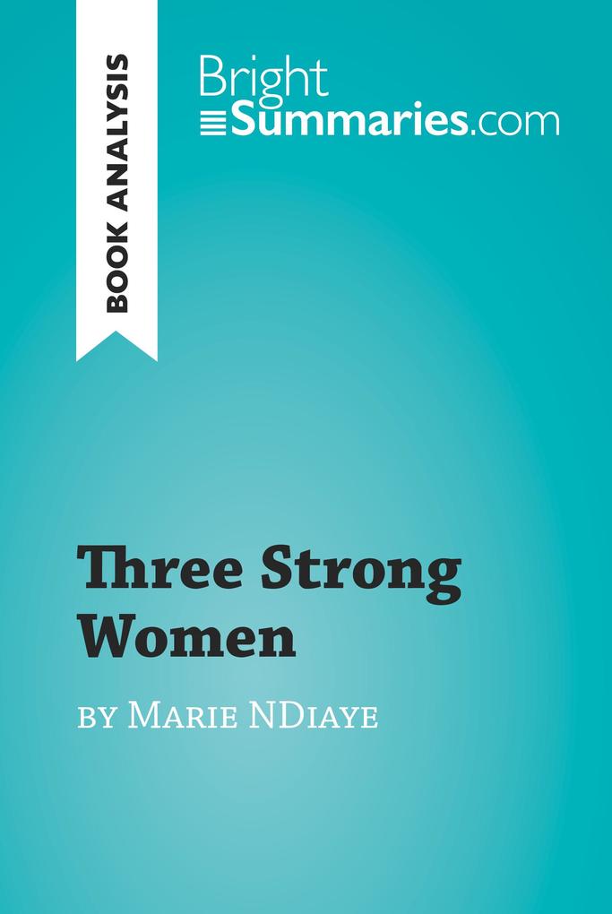 Three Strong Women by Marie Ndiaye (Book Analysis)
