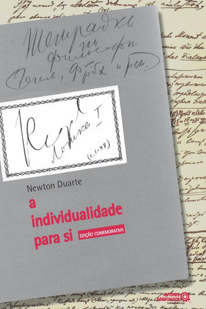 A individualidade para si: Contribuição a uma teoria histórico-crítica da formação do indivíduo Newton Duarte Author