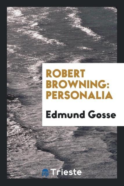 Robert Browning als Taschenbuch von Edmund Gosse