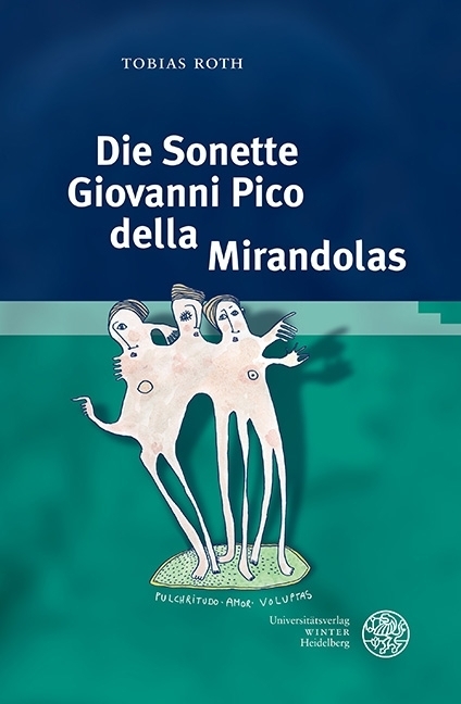 Die Sonette Giovanni Pico della Mirandolas: Dissertationsschrift (Studia Romanica, Band 208)