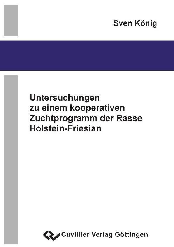 Untersuchungen zu einem kooperativen Zuchtprogramm der Rasse Holstein-Friesian als eBook von - Cuvillier Verlag