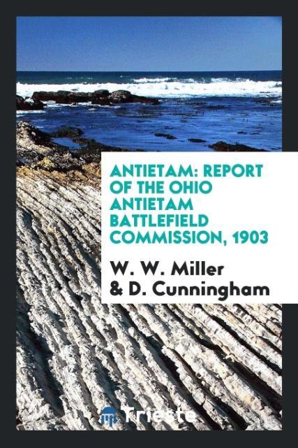 Antietam als Taschenbuch von W. W. Miller, D. Cunningham - Trieste Publishing