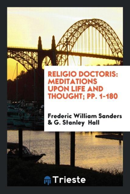 Religio Doctoris als Taschenbuch von Frederic William Sanders, G. Stanley Hall - Trieste Publishing