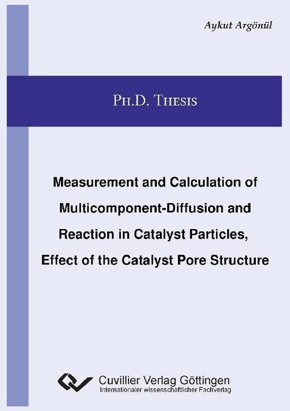 Measurement and Calculation of Multicomponent-Diffusion and Reaction in Catalyst Particles, Effect of the Catalyst Pore Structure als eBook von