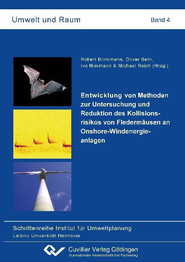 Entwicklung von Methoden zur Untersuchung und Reduktion des Kollisionsrisikos von Flederm&#xE4;usen an Onshore-Windenergieanlagen