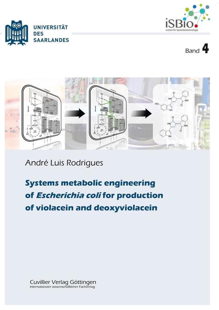 Systems metabolic engineering of Escherichia coli for production of violacein and deoxyviolacein als eBook von - Cuvillier Verlag