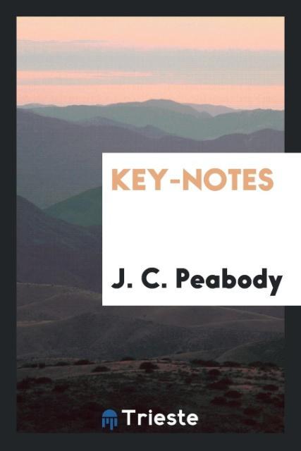 Key-Notes als Taschenbuch von J. C. Peabody - Trieste Publishing