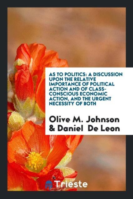 As to Politics als Taschenbuch von Olive M. Johnson, Daniel De Leon - Trieste Publishing