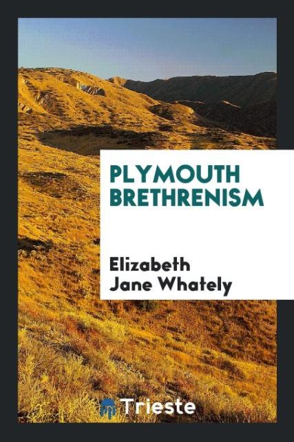 Plymouth Brethrenism als Taschenbuch von Elizabeth Jane Whately