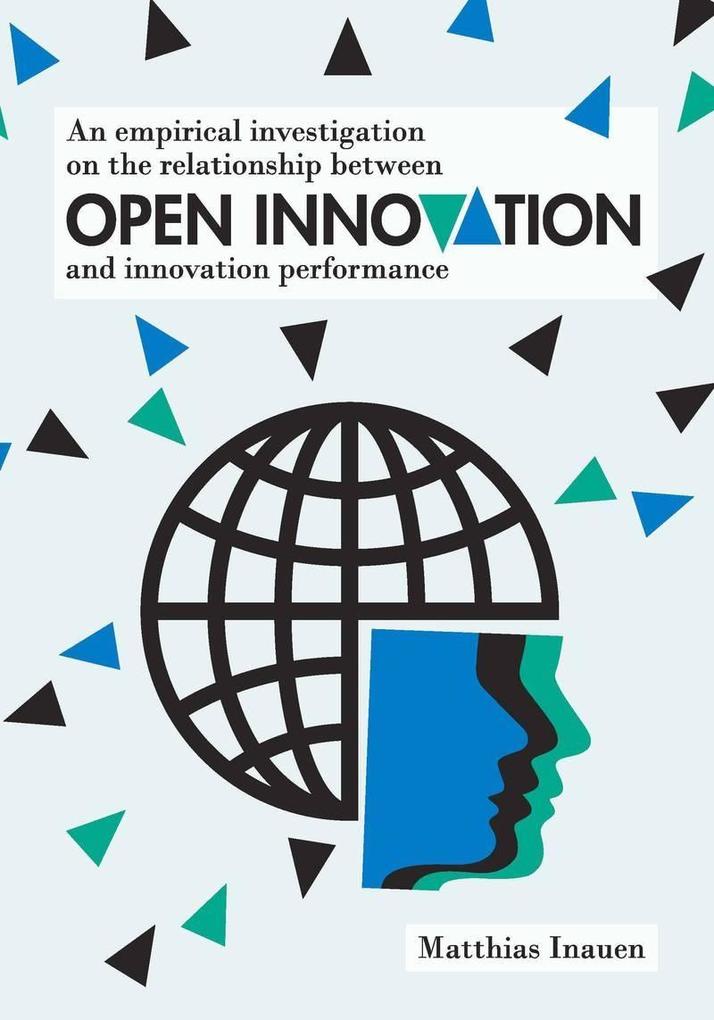 An empirical investigation on the relationship between open innovation and innovation performance als eBook von - Cuvillier Verlag