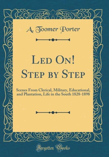 Led On! Step by Step als Buch von A. Toomer Porter