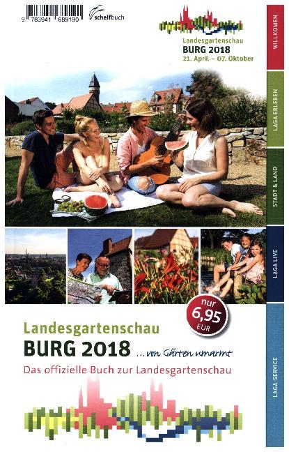 Das offizielle Buch zur Landesgartenschau Burg 2018: von Gärten umarmt: von Gärten umarmt. Das offizielle Buch zur Landesgartenschau