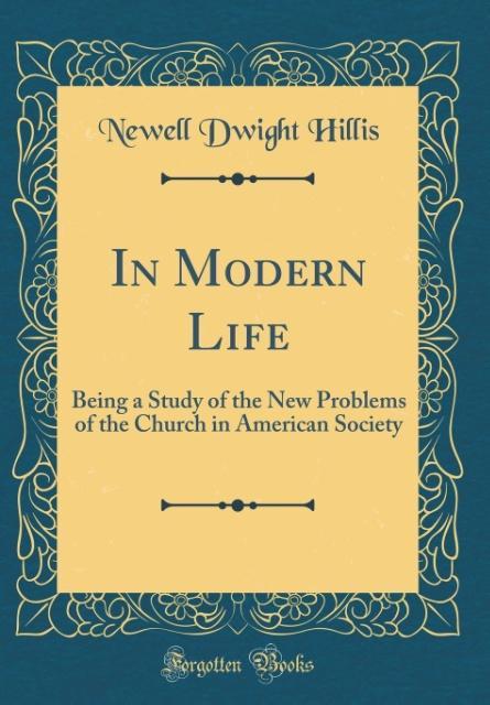 In Modern Life als Buch von Newell Dwight Hillis - Forgotten Books