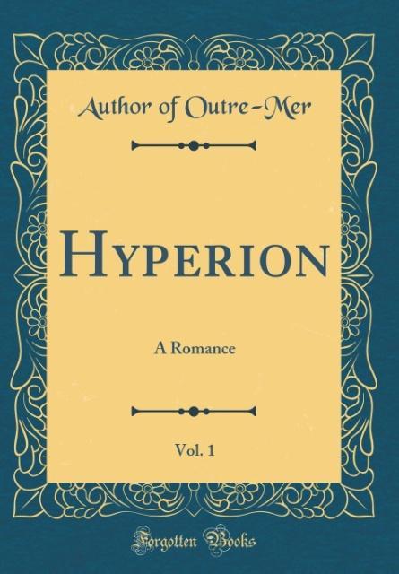 Hyperion, Vol. 1: A Romance (Classic Reprint)