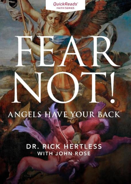 Fear Not! Angels Have Your Back als Taschenbuch von Rick Hertless, John Rose - RevMedia