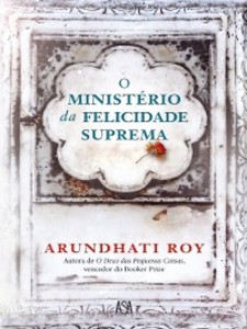 O MinistÃ©rio da Felicidade Suprema Arundhati Roy Author