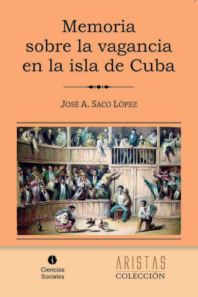 Memoria sobre la vagancia en la isla de Cuba als eBook von José Antonio Saco - RUTH
