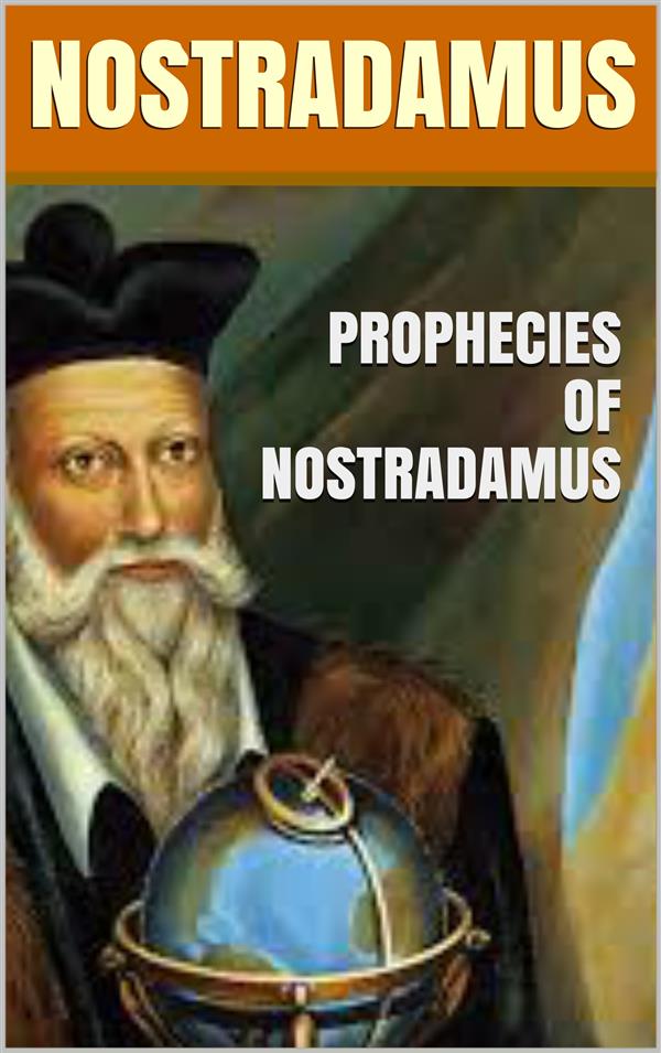 Prophecies of Nostradamus Nostradamus Author