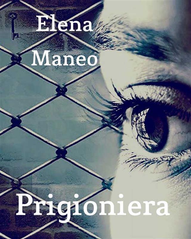 Prigioniera als eBook von Elena Maneo - Youcanprint