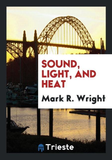 Sound, Light, and Heat als Taschenbuch von Mark R. Wright