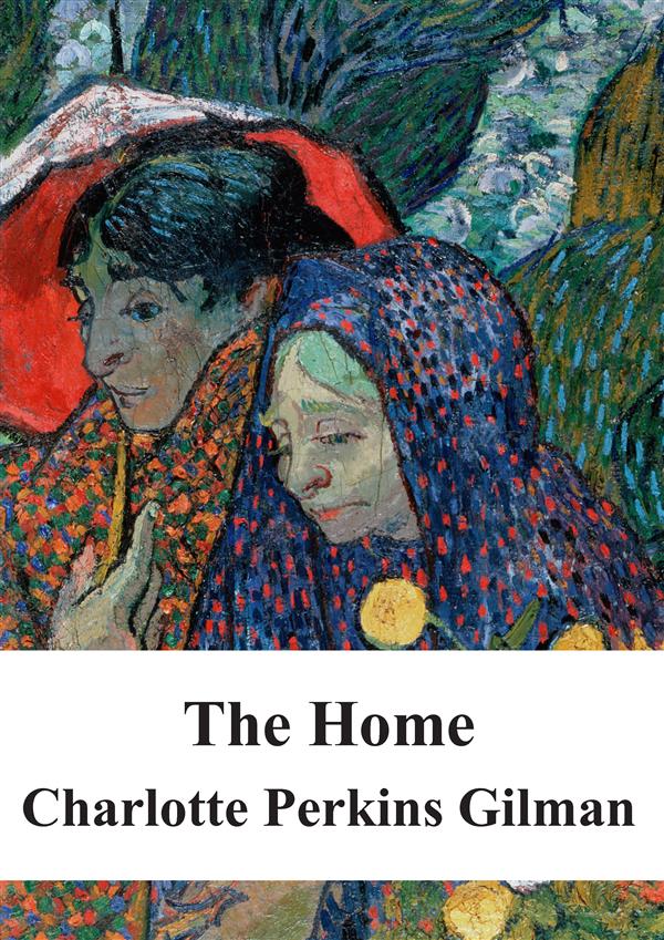 The Home als eBook von Charlotte Perkins Gilman - Stuart Hampton