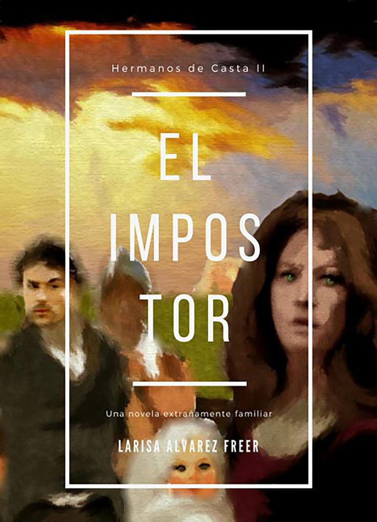 El Impostor (Hermanos de Casta II) als eBook von Larisa Álvarez Freer - Editorial Bubok Publishing