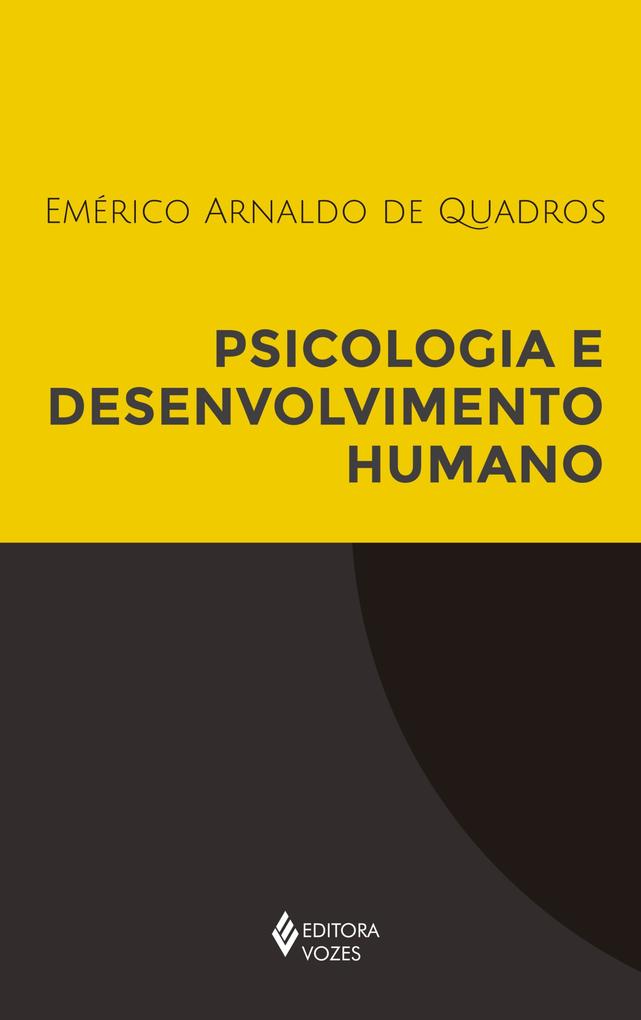 Psicologia e desenvolvimento humano als eBook von Emérico Arnaldo de Quadros - Editora Vozes