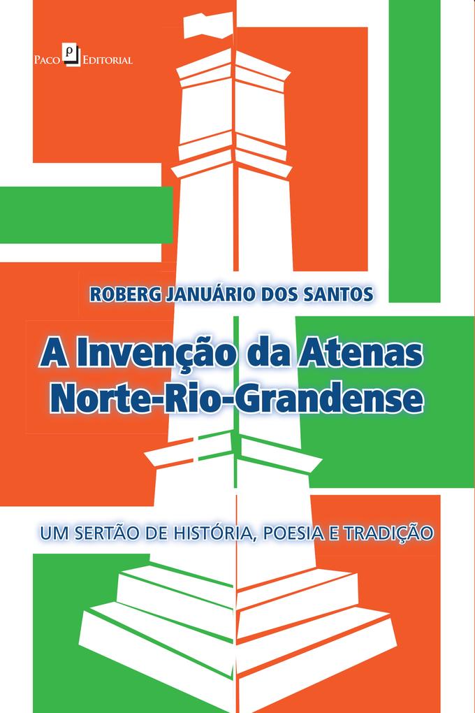 A Invenção da Atenas Norte-Rio-Grandense als eBook von Roberg Januário dos Santos - Paco e Littera