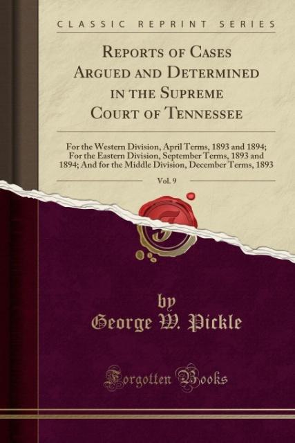 Reports of Cases Argued and Determined in the Supreme Court of Tennessee, Vol. 9 als Taschenbuch von George W. Pickle