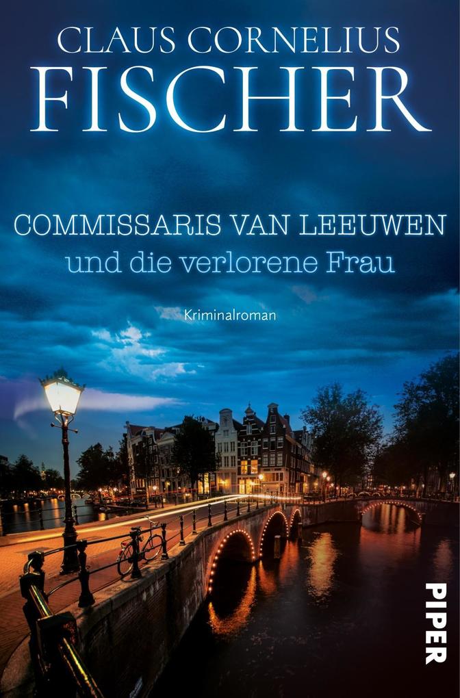 Commissaris van Leeuwen und die verlorene Frau: Kriminalroman